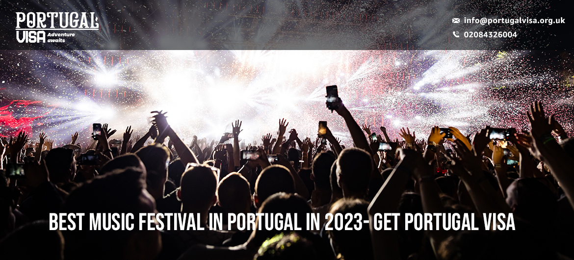 Best Music Festival in Portugal in 2023- Get Portugal visa