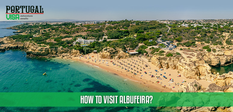 How to Visit Albufeira