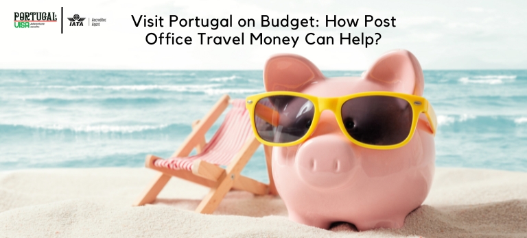 Visit Portugal on Budget: How Post Office Travel Money Can Help?