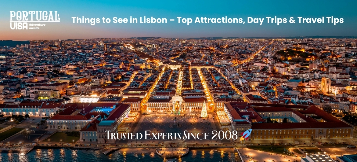 Things to See in Lisbon – Top Attractions, Day Trips & Travel Tips